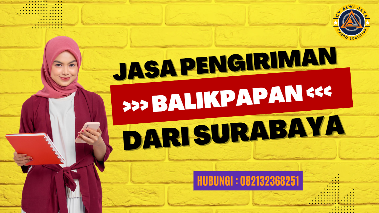 cargo surabaya balikpapan - CV Alwi Jaya ekspedisi terpercaya Surabaya Balikpapan